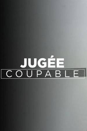 Jugée coupable - Saison 1