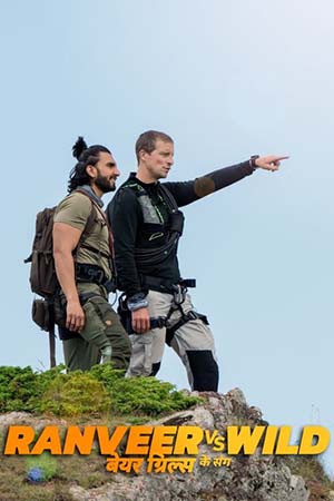 Ranveer vs. Wild avec Bear Grylls