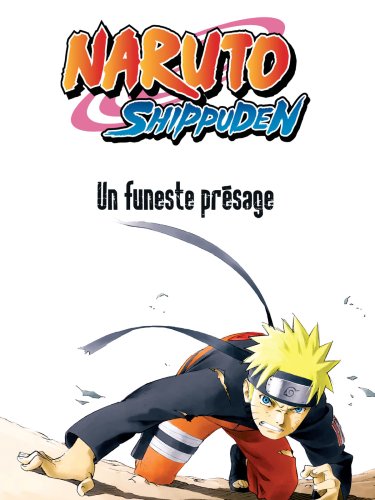 Naruto Shippūden, le film : un funeste présage